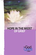 Hope in the Midst of Grief (#02 in The God Quest Series) Booklet