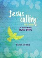 Jesus Calling For Teens: 50 Devotions For Busy Days Hardback