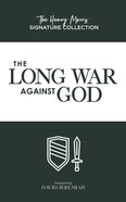 Long War Against God, The: The History and Impact of the Creation/Evolution Conflict (Henry Morris Signature Collection) Paperback