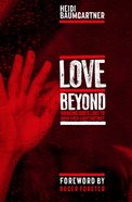 Love Beyond: Bringing God's Love to Soho's Red-Light District Paperback