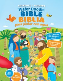 Water Doodle Bible / Biblia De Pintar Con Agua (Bilingual) Water Doodle Bible / Biblia De Pintar Con Agua (Bilingual)