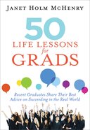 50 Life Lessons For Grads: Surprising Advice From Recent Graduates Paperback
