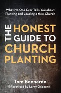 The Honest Guide to Church Planting: What No One Ever Tells You About Planting and Leading a New Church Paperback