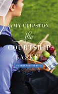 The Courtship Basket (#02 in Amish Heirloom Novel Series) Mass Market