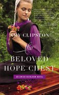 The Beloved Hope Chest (#04 in Amish Heirloom Novel Series) Mass Market