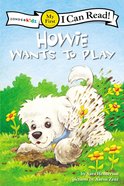 Howie Wants to Play! (My First I Can Read! Series) Paperback