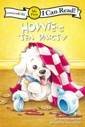 Howie's Tea Party (My First I Can Read! Series) Paperback