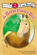 A Horse Named Bob (I Can Read!2/horse Named Bob Series) Paperback