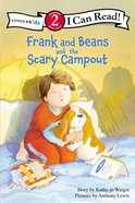 Frank and Beans and the Scary Campout (I Can Read!2/frank And Beans Series) Paperback