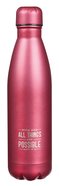 Water Bottle 500ml Stainless Steel: All Things Are Possible....Dark Pink (Vacuum Sealed) Homeware