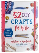 52 Diy Crafts For Girls: Pretty Projects You Were Made to Create! Paperback