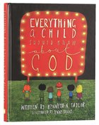 Everything a Child Should Know About God (A Child Should Know Series) Hardback