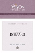 Book of Romans, The: Grace and Glory (12 Lessons) (The Passionate Life Bible Study Series) Paperback