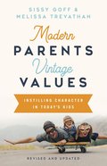 Modern Parents, Vintage Values, Revised and Updated: Instilling Character in Today's Kids Paperback