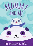 Mommy and Me: 100 Devotions to Share Hardback