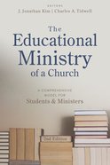 The Educational Ministry of a Church: A Comprehensive Model For Students and Ministers (2nd Edition) Paperback