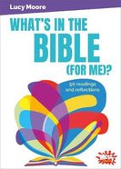What's in the Bible ?: 50 Readings and Reflections (For Me) (Messy Church Series) Paperback