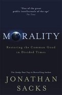 Morality: Why We Need It and How to Find It Hardback