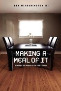 Making a Meal of It: Rethinking the Theology of the Lord's Supper Paperback