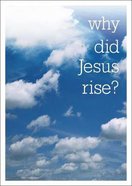 Why Did Jesus Rise? Booklet