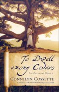 To Dwell Among Cedars (#01 in The Covenant House Series) Paperback