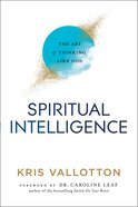 Spiritual Intelligence: The Art of Thinking Like God Hardback