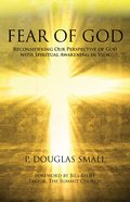 Fear of God: Reconsidering Our Perspective of God With Spiritual Awakening in View Paperback