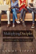 Multiplying Disciples: Social Media and the New Roman Road Paperback