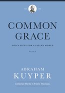 Common Grace: God's Gifts For a Fallen World (Vol 3) Hardback