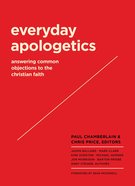Everyday Apologetics: Answering Common Objections to the Christian Faith Paperback
