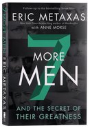 Seven More Men: And the Secret of Their Greatness Hardback