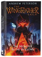 The Monster in the Hollows (#03 in The Wingfeather Saga Series) Hardback