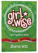 A Girls Guide to School (#05 in Girl Wise Series) Paperback