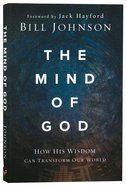 The Mind of God: How His Wisdom Can Transform Our World Paperback