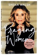 Praying Women: How to Pray When You Don't Know What to Say Paperback
