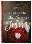 Unwrapping the Names of Jesus: An Advent Devotional Hardback