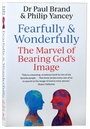 Fearfully and Wonderfully: The Marvel of Bearing God's Image Pb (Larger)