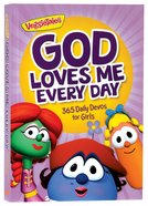 God Loves Me Every Day: 365 Daily Devos For Girls (Veggie Tales (Veggietales) Series) Paperback