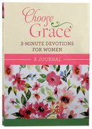 Choose Grace: 3-Minute Devotions For Women - a Journal Spiral