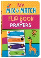My Mix and Match Flip Book of Prayers Board Book