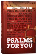 Psalms For You: How to Pray, How to Feel and How to Sing (God's Word For You Series) Paperback