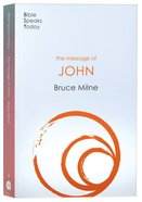Message of John: Here is Your King (2020) (Bible Speaks Today Series) Paperback