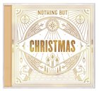 Nothing But... Christmas CD