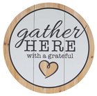 Wall Art: Gather Here (Gather Here Collection) Plaque