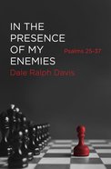 Psalms 25-37: In the Presence of My Enemies Paperback