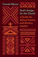 God's Design For the Church: A Guide For African Pastors and Ministry Leaders (The Gospel Coalition Series) Paperback