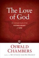The Love of God: An Intimate Look At the Father-Heart of God Paperback