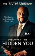 Discover the Hidden You: The Secret to Living the Good Life Hardback