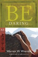 Be Daring (Acts 13-28) (Be Series) Paperback