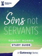 Sons Not Servants (Study Guide) Paperback